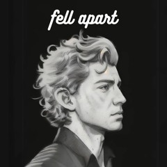 fell apart