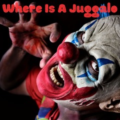 Where Is A Juggalo
