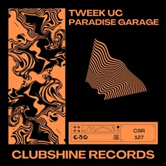 Tweek UC - Paradise Garage (Original Mix)