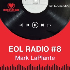 EOL #8 - Mark LaPlante - "House Heals"