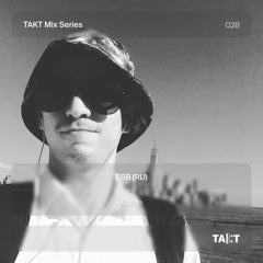TAKT Mix Series 028 - ESB (RU)