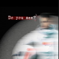 Do you see?