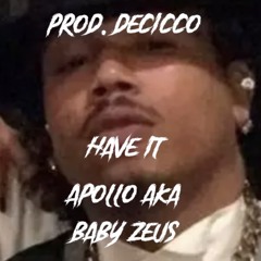 Have it - Apollo (prod. Decicco x apollo)