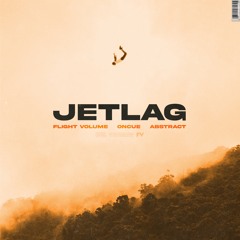 Flight Volume - JETLAG (with OnCue & Abstract)