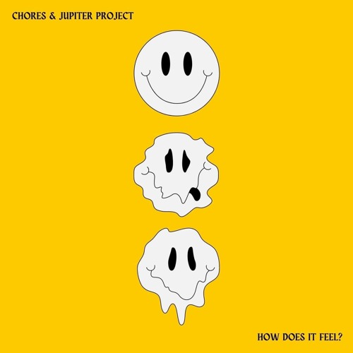 Chores & Jupiter Project - How Does It Feel?