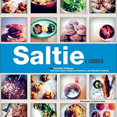 Get PDF 📪 Saltie: A Cookbook by  Caroline Fidanza,Anna Dunn,Rebecca Collerton,Elizab