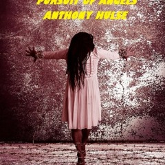 =% Pursuit of Angels. by Anthony Hulse