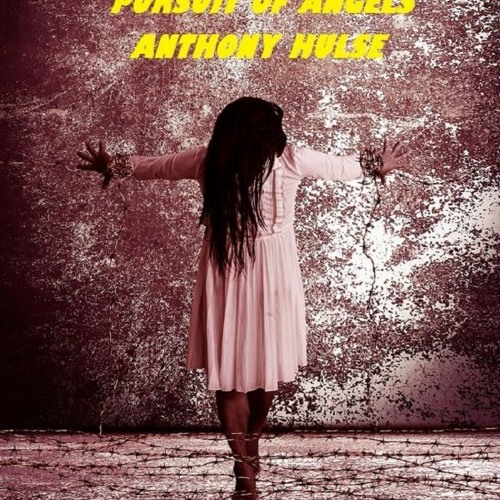 (PDF) Download Pursuit of Angels. BY : Anthony Hulse