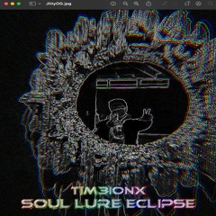 Tim3ionX - Soul Lure Eclipse (prod. wtfbennie)