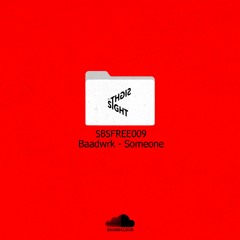 Baadwrk - Someone [FREE DOWNLOAD]