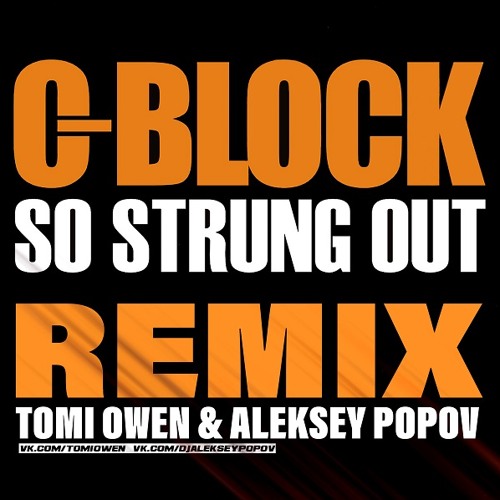C Block - So Strung Out (Tomi Owen & Aleksey Popov Dfm Remix)