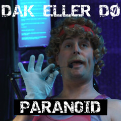 DAK ELLER DØ - PARANOID