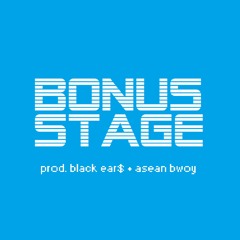 Bonus Stage [prod. asean bwoy + black ear$]