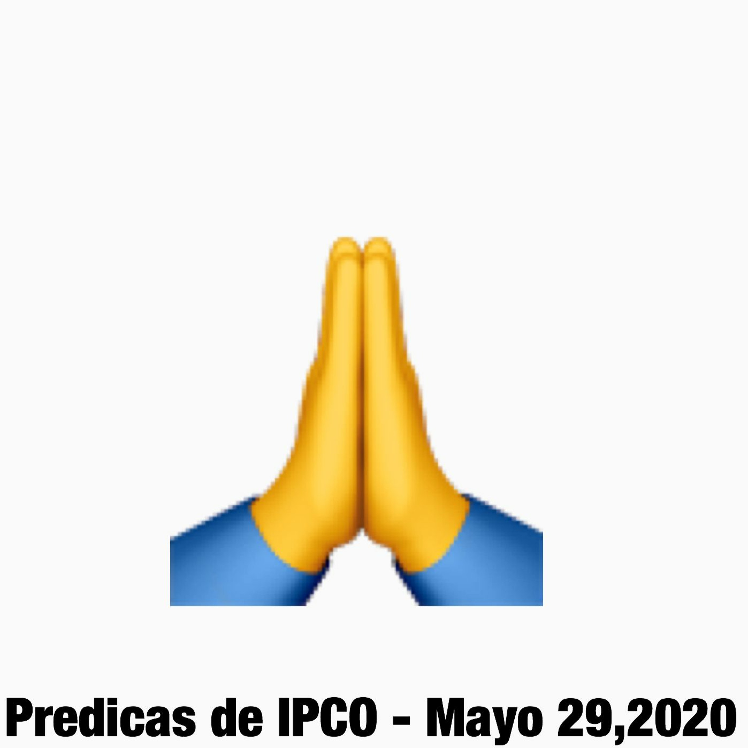 Predicas de IPCO - Mayo 29,2020