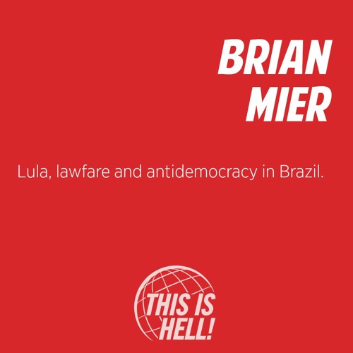 1308: Lula, lawfare and antidemocracy in Brazil / Brian Mier
