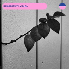 RADIO.D59B / RADIOACTIVITY #32 w/ Dj Sin