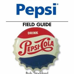 download KINDLE 🖋️ Warman's Pepsi Field Guide: Values and Identification (Warman's F