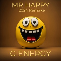 Mr Happy 2024 Remake - G Energy