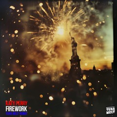 Katy Perry - Firework (Tuna Melt Remix) [Pitched for Soundcloud. Unpitched in FREE DOWNLOAD]