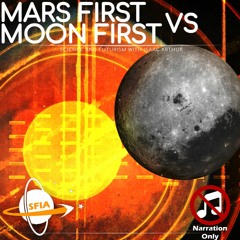 Mars First vs Moon First (Narration Only)