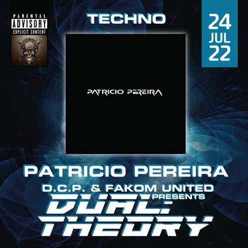 PATRICIO PEREIRA (TKNO) @ DUAL THEORY By D.C.P. & FAKOM UNITED