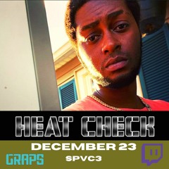 Heat Check Live: December 23, 2020 (The Spvc3 Episode)