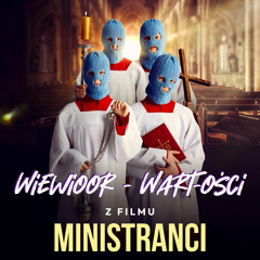 Wart-ości - z filmu „Ministranci”
