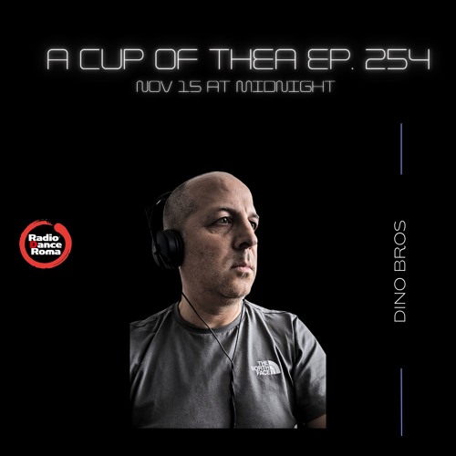 A cup of thea episode 254 with Dino Bros