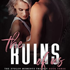 [Free] PDF 📃 The Ruins Of Us (Stolen Moments Book 3) by  Catharina Maura [PDF EBOOK