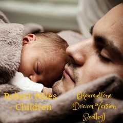 Robert Miles - Children (KoumaTone Dream Version Bootleg)