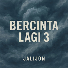 bercinta lagi 3