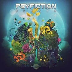 Psyfiction - Breath  *OUT NOW !*