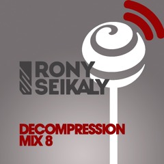 Rony Seikaly presents: Decompression Mix Vol VIII