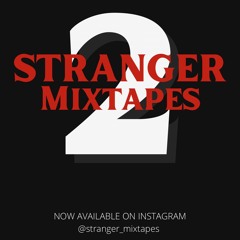 Stranger Mixtapes Vol TWO (Trailer)