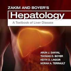 [Reads] E-book Zakim and Boyer's Hepatology: A Textbook of Liver Disease _  Thomas D. Boyer MD