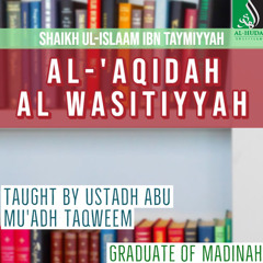 L4 Al - ‘Aqidah Al Wasitiyah - Ustādh Abu Muadh Taqweem