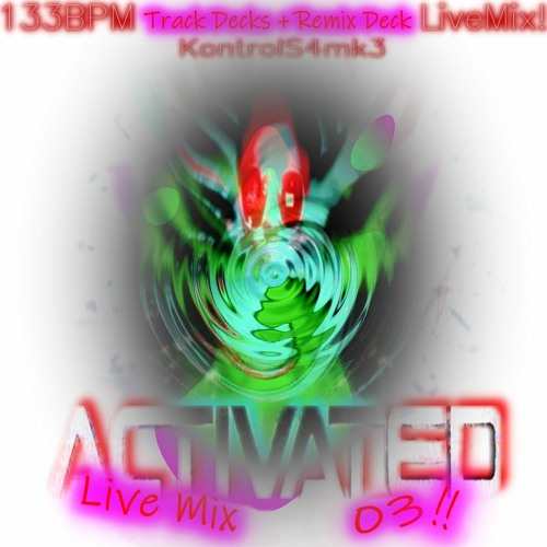 Activated Live Mix 03 - 3 Decks + Remix Deck Traktor Kontrol S4 mk3