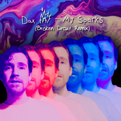 Dax Flame - My Sparks (Broken Circuit Remix)