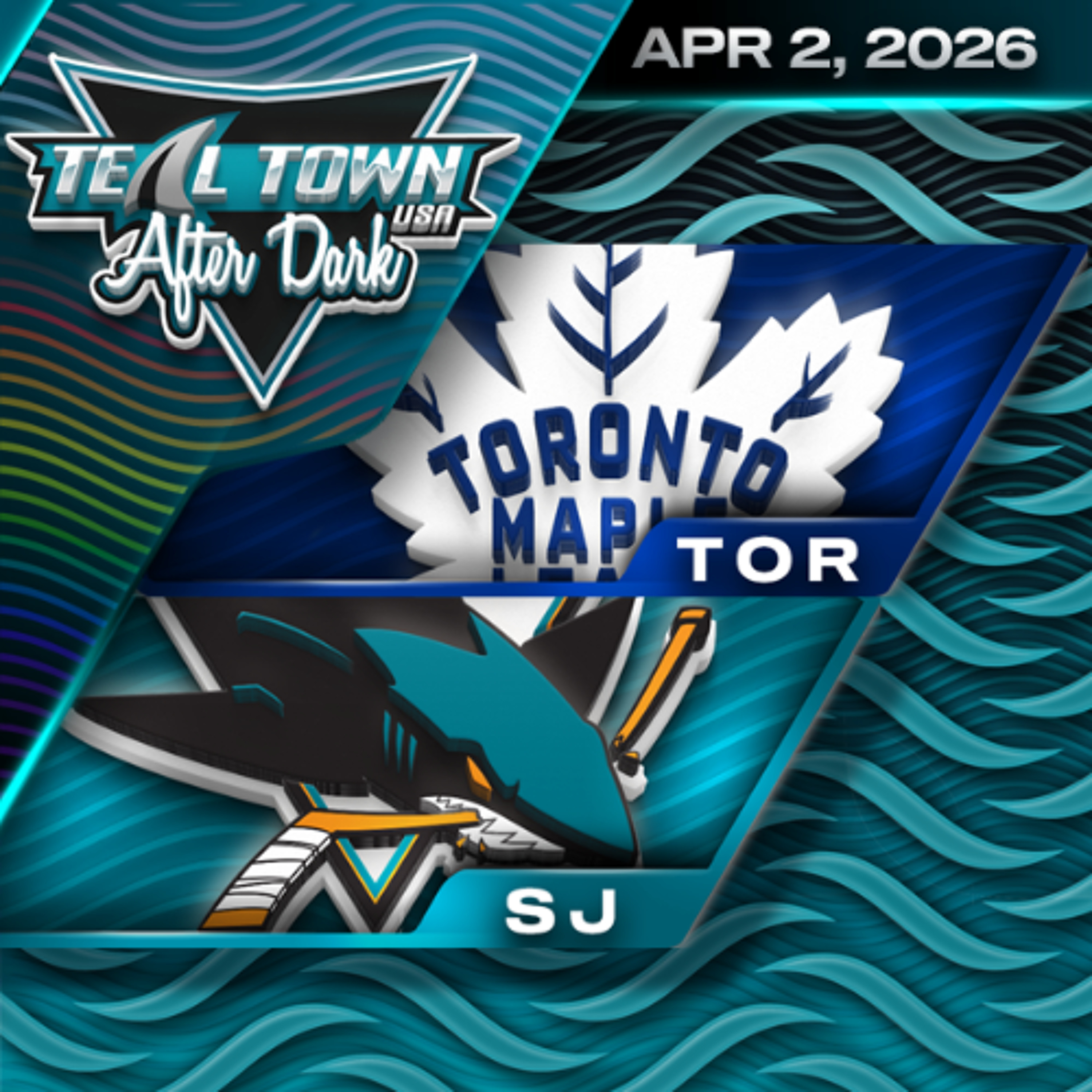 San Jose Sharks vs Toronto Maple Leafs - 4/2/2026 - Teal Town USA After Dark (Postgame)