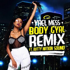 Yael Mess Ft. Tedross - Good Body Gyal (Dutty Nation Official Remix) [FREE DOWNLOAD]
