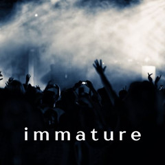 immature