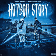 Hotboii Story (FritoBandz x LargoFrmthave)