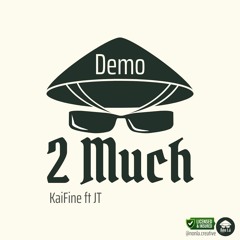 2 Much - KaiFine ft JT | Demo