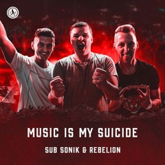Sub Sonik & Rebelion - Music Is My Suicide