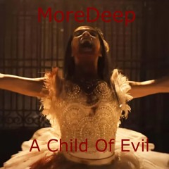A Child Of Evil - MoreDeep