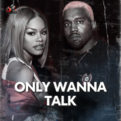 🔺ONLY WANNA TALK W/ HOOK🔥 | 1+4🔥 | Ye x Teyana Taylor