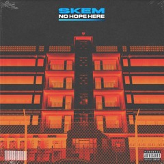 SKEM - No Hope Here (Official Audio)