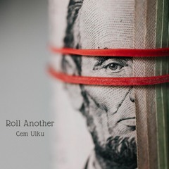 Roll Another - Cem Ulku