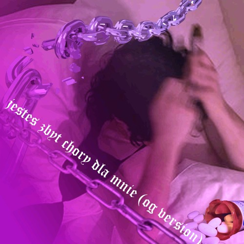 jestes zbyt chory dla mnie (og version)
