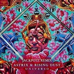 Astrix & Rising Dust - Universo (Jackpotz Remix)